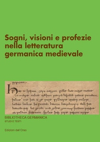 Sogni, visioni e profezie nella letteratura germanica medievale - Librerie.coop