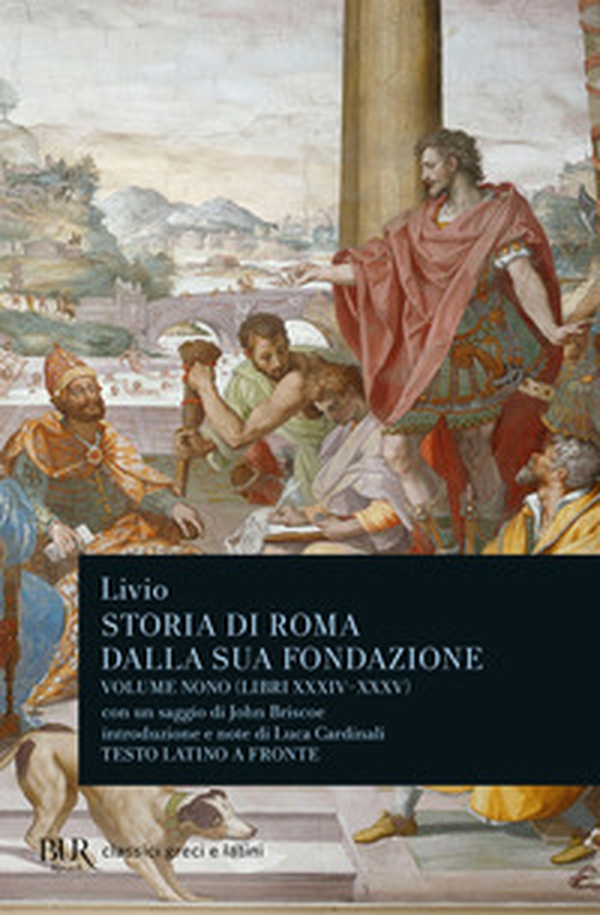Storia di Roma dalla sua fondazione. Testo latino a fronte - Vol. 9 - Librerie.coop Storia di Roma dalla sua fondazione. Testo latino a fronte - Vol. 9 - Librerie.coop