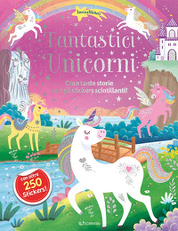 Fantastici unicorni. Luccicastickers - Librerie.coop