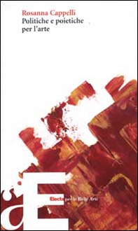 Politiche e poietiche per l'arte - Librerie.coop