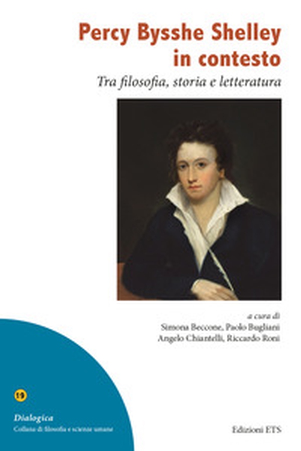 Percy Bysshe Shelley in contesto. Tra filosofia, storia e letteratura - Librerie.coop Percy Bysshe Shelley in contesto. Tra filosofia, storia e letteratura - Librerie.coop
