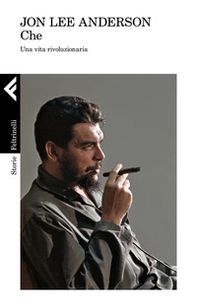 Che. Una vita rivoluzionaria - Librerie.coop Che. Una vita rivoluzionaria - Librerie.coop