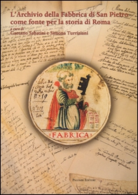 L'archivio della fabbrica di San Pietro come fonte per la storia di Roma - Librerie.coop