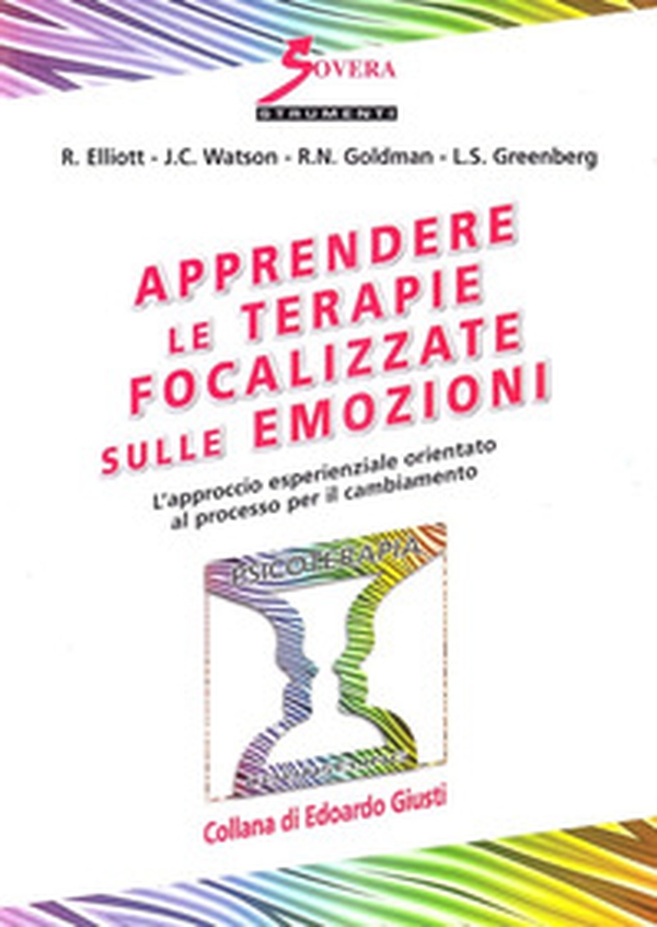 Apprendere le terapie focalizzate sulle emozioni - Librerie.coop Apprendere le terapie focalizzate sulle emozioni - Librerie.coop