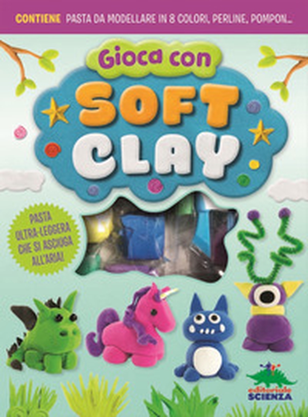 Gioca con Soft Clay - Librerie.coop Gioca con Soft Clay - Librerie.coop