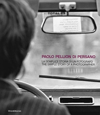 Paolo Pellion di Persano. La semplice storia di un fotografo-The simple story of photographer - Librerie.coop