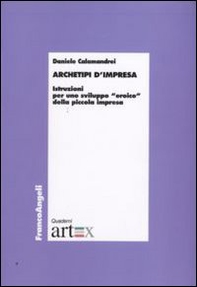Archetipi d'impresa. Istruzioni per uno sviluppo «eroico» della piccola impresa - Librerie.coop Archetipi d'impresa. Istruzioni per uno sviluppo «eroico» della piccola impresa - Librerie.coop