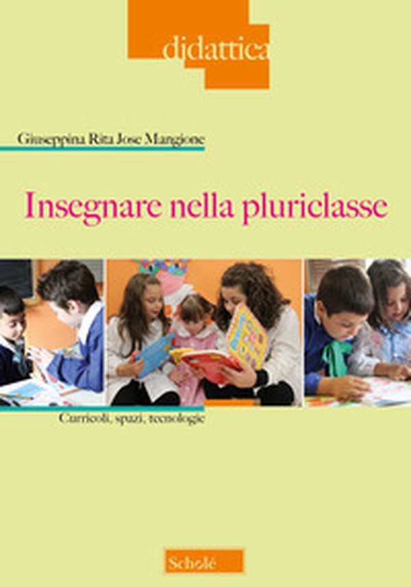 Insegnare nella pluriclasse. Curricoli, spazi e tecnologie - Librerie.coop Insegnare nella pluriclasse. Curricoli, spazi e tecnologie - Librerie.coop