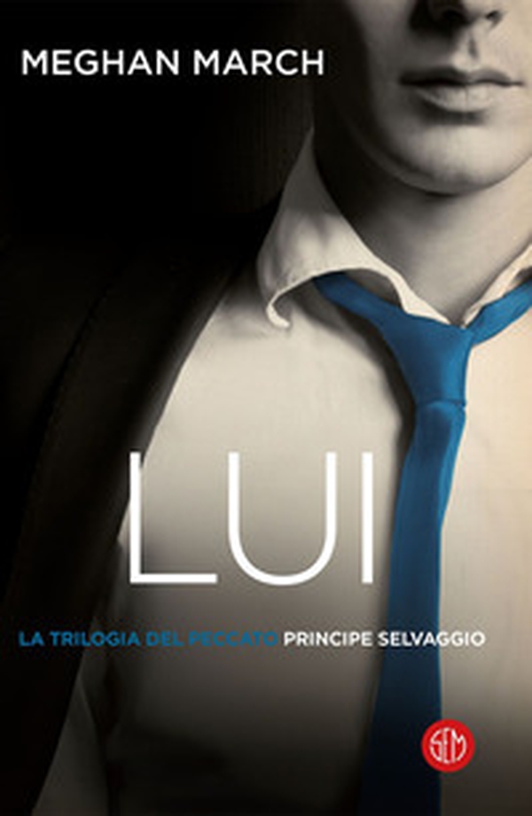 Lui. Principe selvaggio. La trilogia del peccato - Vol. 1 - Librerie.coop Lui. Principe selvaggio. La trilogia del peccato - Vol. 1 - Librerie.coop