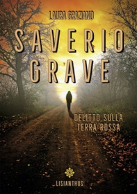 Saverio Grave. Delitto sulla terra rossa - Librerie.coop