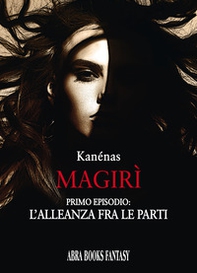 L'alleanza fra le parti. Magirì - Librerie.coop