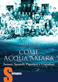 Come acqua amara. Sezzesi, Susaroli, Pipernesi e Cispadani - Librerie.coop