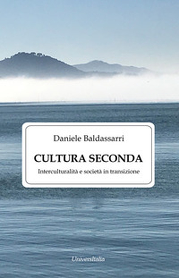 Cultura seconda. Interculturalità e società in transizione - Librerie.coop Cultura seconda. Interculturalità e società in transizione - Librerie.coop