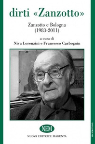 Dirti «Zanzotto». Zanzotto e Bologna (1983-2011) - Librerie.coop Dirti «Zanzotto». Zanzotto e Bologna (1983-2011) - Librerie.coop
