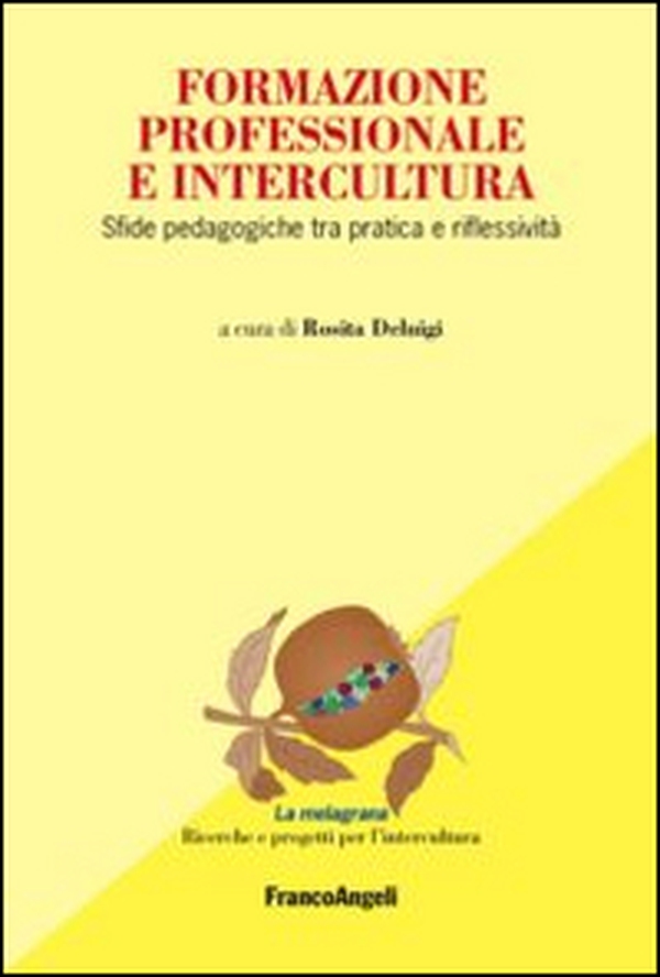 Formazione professionale e intercultura. Sfide pedagogiche tra pratica e riflessività - Librerie.coop Formazione professionale e intercultura. Sfide pedagogiche tra pratica e riflessività - Librerie.coop