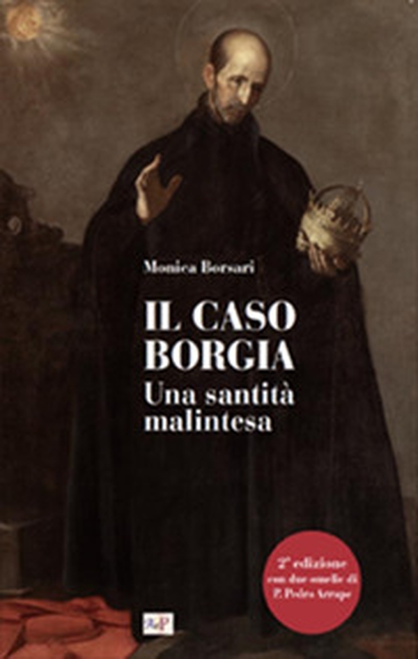 Il caso Borgia. Una santità malintesa - Librerie.coop Il caso Borgia. Una santità malintesa - Librerie.coop
