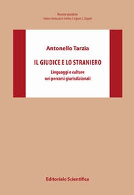 Il giudice e lo straniero. Linguaggi e culture nei percorsi giurisdizionali - Librerie.coop