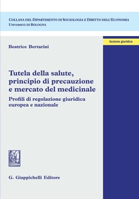 Tutela della salute, principio di precauzione e mercato del medicinale - Librerie.coop
