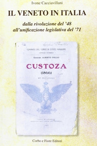 Il Veneto in Italia. Dalla rivoluzione del '48 all'unificazione legislativa del '71 - Librerie.coop Il Veneto in Italia. Dalla rivoluzione del '48 all'unificazione legislativa del '71 - Librerie.coop