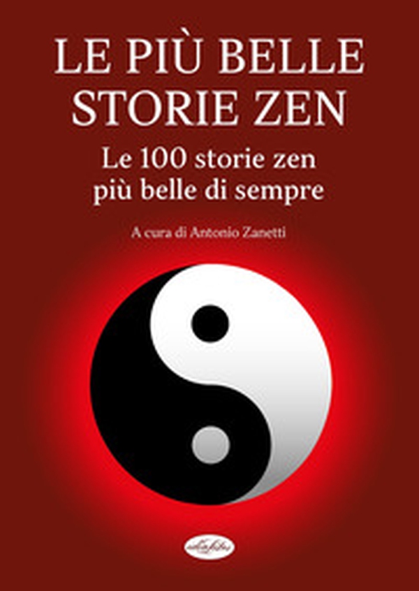 Le più belle storie zen. Le 100 storie zen più belle di sempre - Librerie.coop Le più belle storie zen. Le 100 storie zen più belle di sempre - Librerie.coop