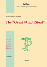 The «Great itkalzi Ritual». Essays on the Hurrian Sapinuwa Tablets - Vol. 2 - Librerie.coop