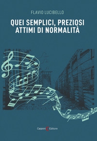 Quei semplici, preziosi attimi di normalità - Librerie.coop Quei semplici, preziosi attimi di normalità - Librerie.coop