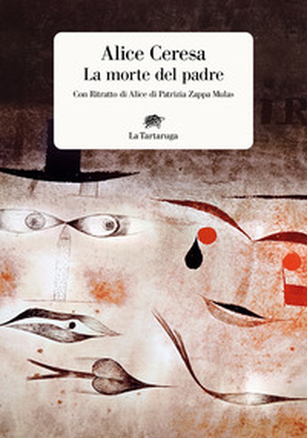 La morte del padre. Con «Ritratto di Alice» di Patrizia Zappa Mulas - Librerie.coop La morte del padre. Con «Ritratto di Alice» di Patrizia Zappa Mulas - Librerie.coop