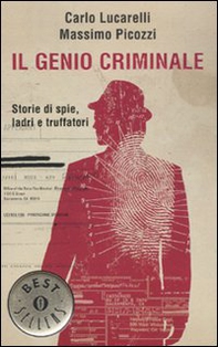 Il genio criminale. Storie di spie, ladri e truffatori - Librerie.coop Il genio criminale. Storie di spie, ladri e truffatori - Librerie.coop