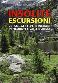 Insolite escursioni. 70 suggestivi itinerari in Piemonte e Valle d'Aosta - Librerie.coop Insolite escursioni. 70 suggestivi itinerari in Piemonte e Valle d'Aosta - Librerie.coop