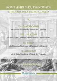 Roma ampliata, e rinovata. Itinerari del centro storico - Vol. 7 - Librerie.coop