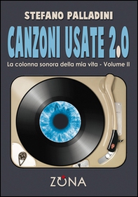 Canzoni usate 2.0. La colonna sonora della mia vita - Vol. 2 - Librerie.coop Canzoni usate 2.0. La colonna sonora della mia vita - Vol. 2 - Librerie.coop