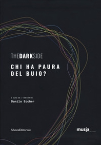The dark side. Chi ha paura del buio? Catalogo della mostra (Roma, 8 ottobre-7 novembre 2019). Ediz. italiana e inglese - Librerie.coop The dark side. Chi ha paura del buio? Catalogo della mostra (Roma, 8 ottobre-7 novembre 2019). Ediz. italiana e inglese - Librerie.coop