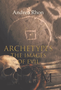 Archetypes The images of Evil - Librerie.coop Archetypes The images of Evil - Librerie.coop
