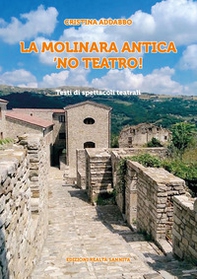 La Molinara antica, no' teatro! Testi di spettacoli teatrali - Librerie.coop