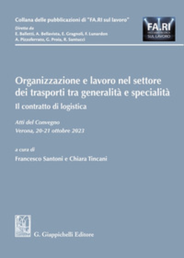 Organizzazione e lavoro nel settore dei trasporti tra generalità e specialità. Il contratto di logistica - Librerie.coop Organizzazione e lavoro nel settore dei trasporti tra generalità e specialità. Il contratto di logistica - Librerie.coop