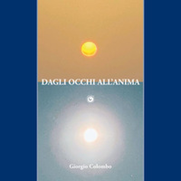 Dagli occhi all'anima - Librerie.coop Dagli occhi all'anima - Librerie.coop