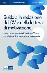 Guida alla redazione del cv e della lettera di motivazione. Come creare un curriculum vitae efficace e una lettera di presentazione convincente - Librerie.coop