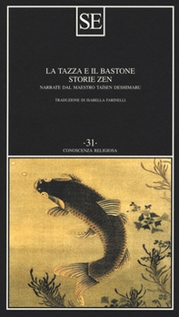 La tazza e il bastone. Storie zen narrate dal maestro Taisen Deshimaru - Librerie.coop