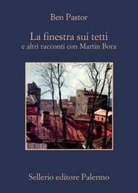 La finestra sui tetti e altri racconti con Martin Bora - Librerie.coop
