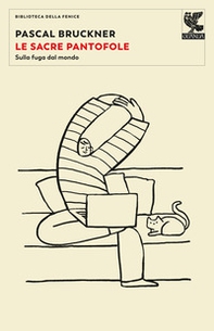 Le sacre pantofole. Sulla fuga dal mondo - Librerie.coop