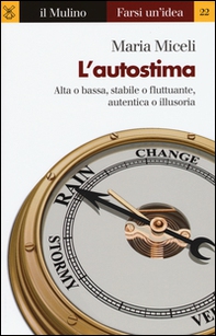 L'autostima. Alta o bassa, stabile o fluttuante, autentica o illusoria - Librerie.coop L'autostima. Alta o bassa, stabile o fluttuante, autentica o illusoria - Librerie.coop