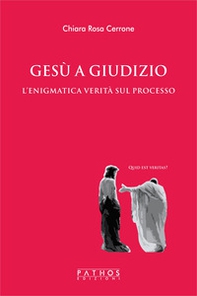 Gesù a giudizio. L'enigmatica verità sul processo - Librerie.coop
