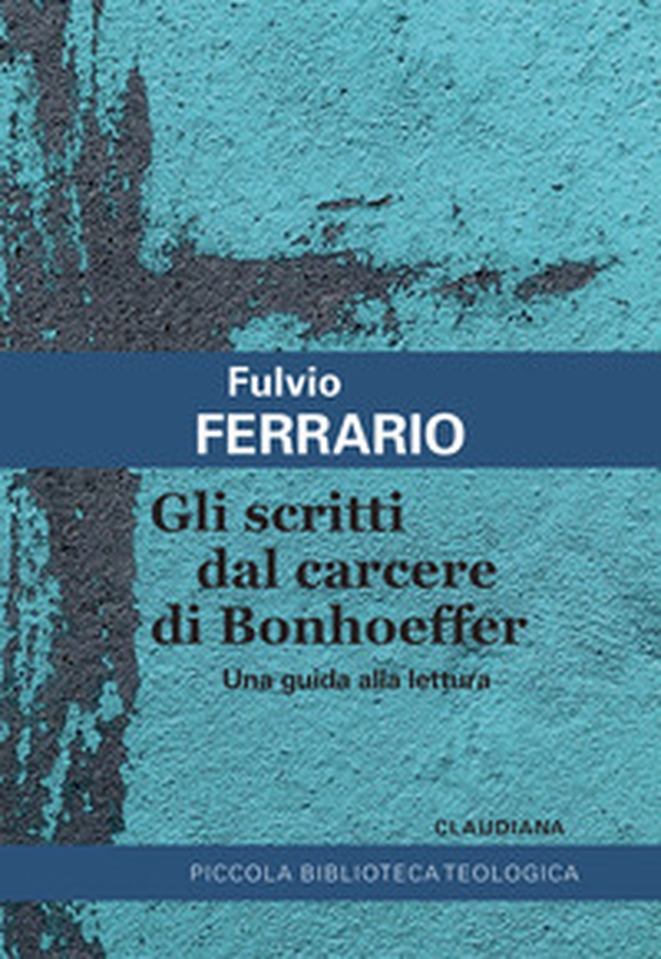 Gli scritti dal carcere di Bonhoeffer. Una guida alla lettura - Librerie.coop Gli scritti dal carcere di Bonhoeffer. Una guida alla lettura - Librerie.coop