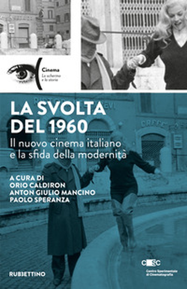 La svolta del 1960. Il nuovo cinema italiano e la sfida della modernità - Librerie.coop
