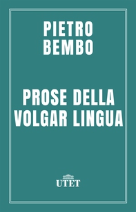 Prose della volgar lingua - Librerie.coop Prose della volgar lingua - Librerie.coop