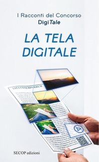 La tela digitale. I racconti del concorso DigiTale - Librerie.coop