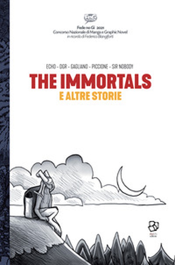 The immortals e altre storie. Concorso Nazionale di manga e graphic novel «Fede no Gi» - Librerie.coop The immortals e altre storie. Concorso Nazionale di manga e graphic novel «Fede no Gi» - Librerie.coop