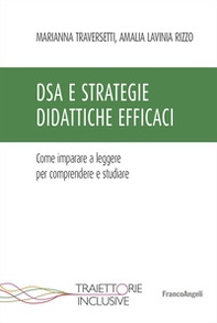 DSA e strategie didattiche efficaci. Come imparare a leggere per comprendere e studiare - Librerie.coop