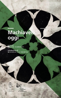 Machiavelli, oggi. Atti del Convegno di studi - Librerie.coop