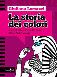 La storia dei colori. Il significato e l'uso dei colori dall'antichità a oggi - Librerie.coop La storia dei colori. Il significato e l'uso dei colori dall'antichità a oggi - Librerie.coop
